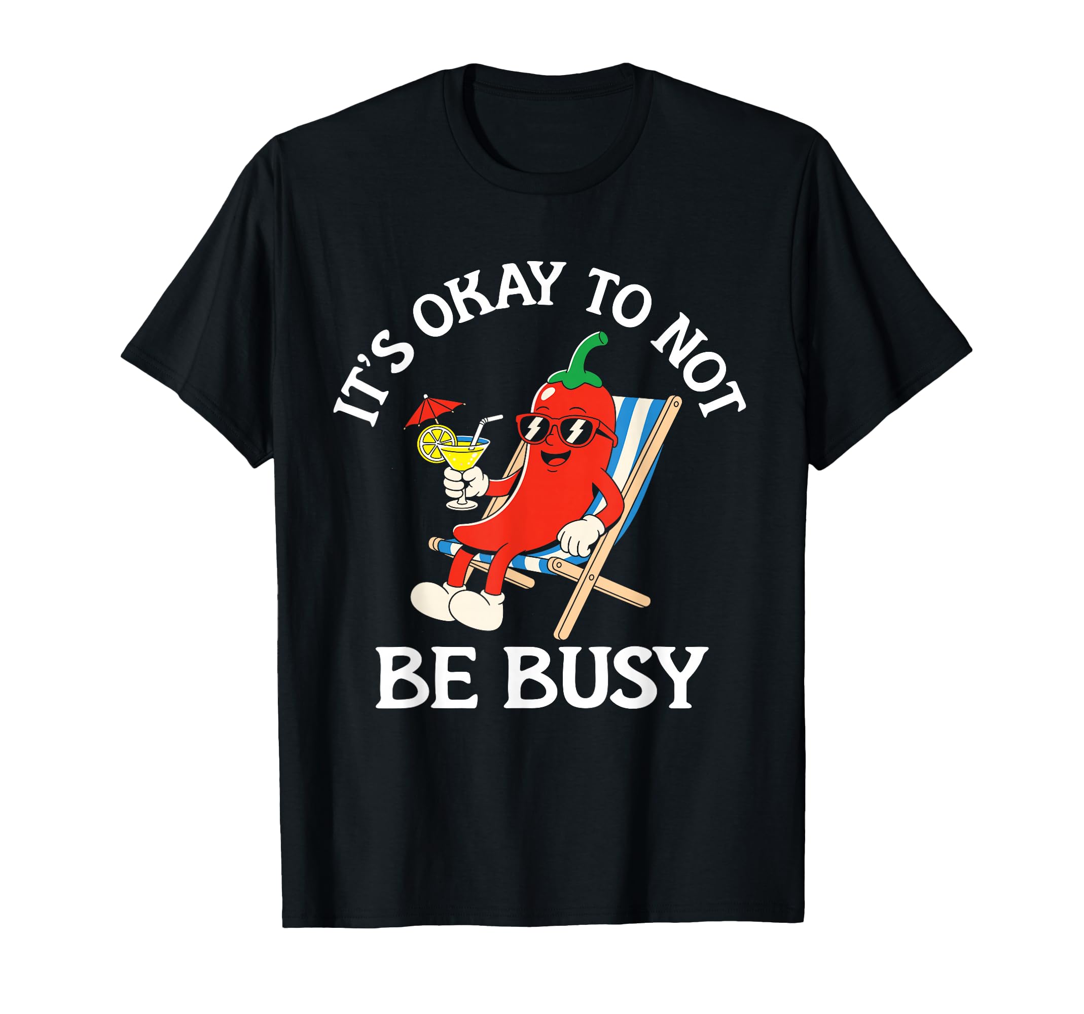 Its Okay To Not Be Busy Chili Pun T-Shirt - Aesthetic Graphic for Adults - T-Shirt, Sweatshirt, Hoodie