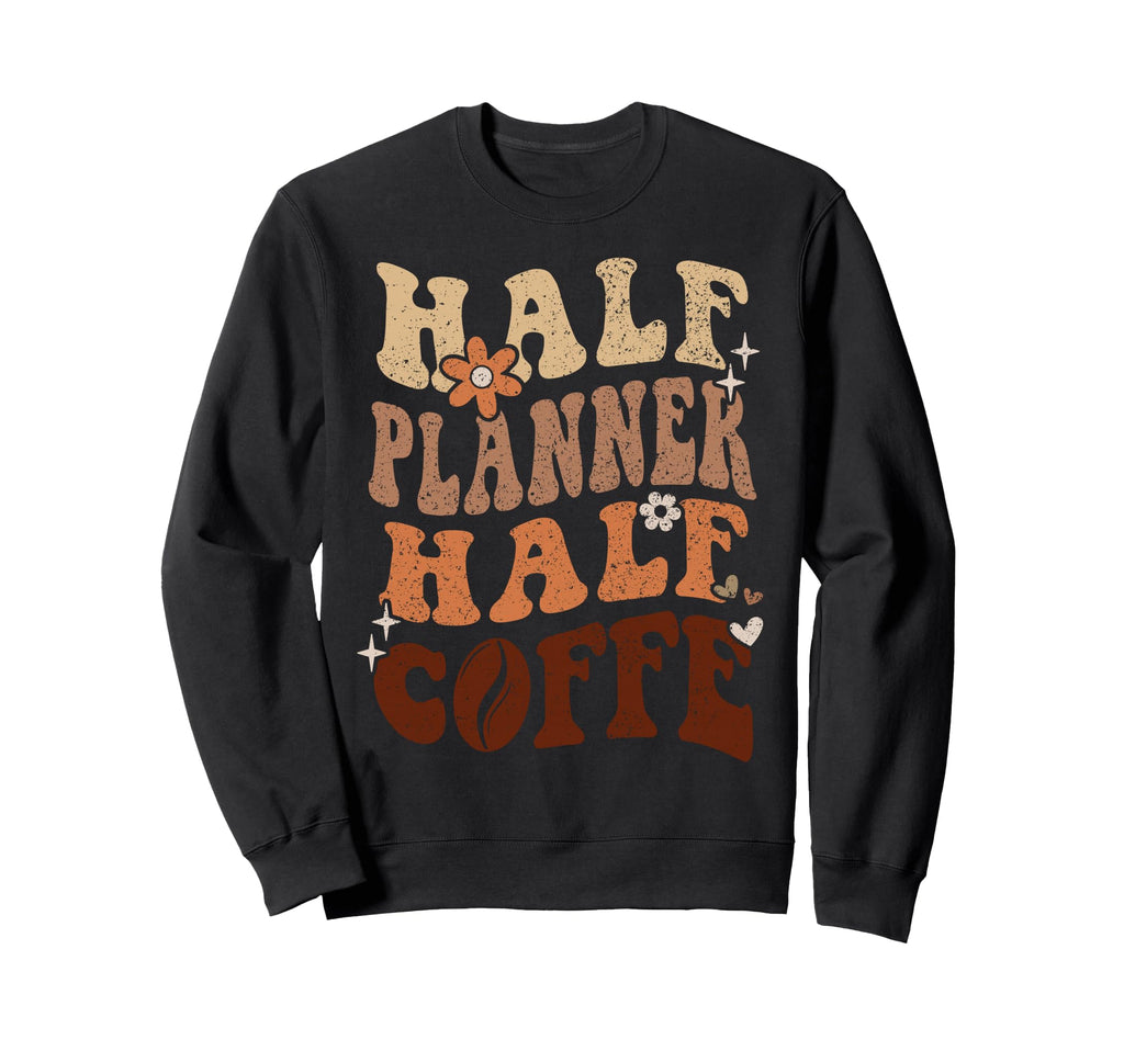 Groovy Funny Half Coffee Half Sweatshirt - Casual Everyday Wear Unisex - T-Shirt, Sweatshirt, Hoodie