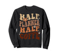 Groovy Funny Half Coffee Half Sweatshirt - Casual Everyday Wear Unisex - T-Shirt, Sweatshirt, Hoodie