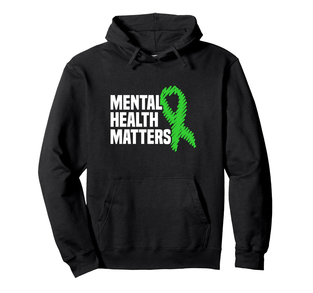 Mental Health Matters Green Ribbon Mental Hoodie - Graphic Print Men Women - T-Shirt, Sweatshirt, Hoodie