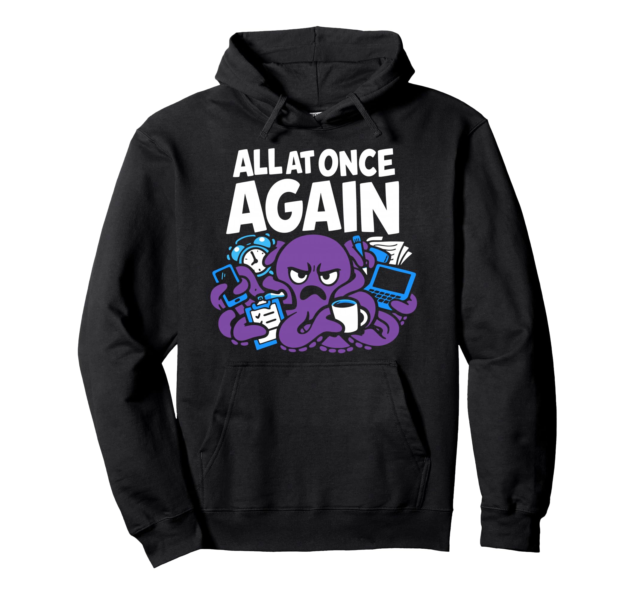 Funny Octopus Overstimulated Hoodie - Fun Novelty Design Unisex - T-Shirt, Sweatshirt, Hoodie