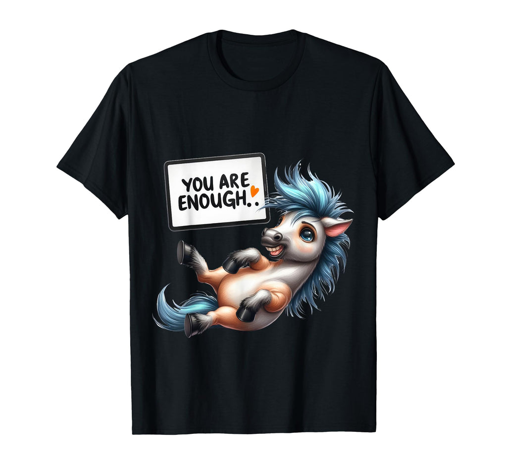 You Are Enough T-Shirt - Graphic Print for Adults - T-Shirt, Sweatshirt, Hoodie