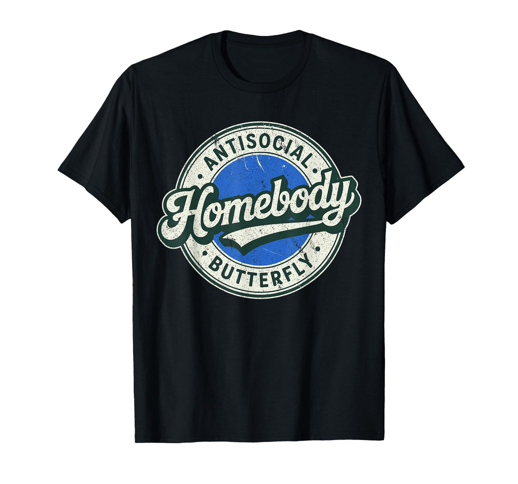 Antisocial Introvert Homebody Antisocial T-Shirt - Trendy Graphic Unisex - T-Shirt, Sweatshirt, Hoodie