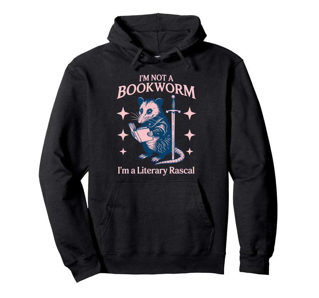 Im Not Bookworm Im Literary Rascal Hoodie - Novelty Apparel for Adults - T-Shirt, Sweatshirt, Hoodie