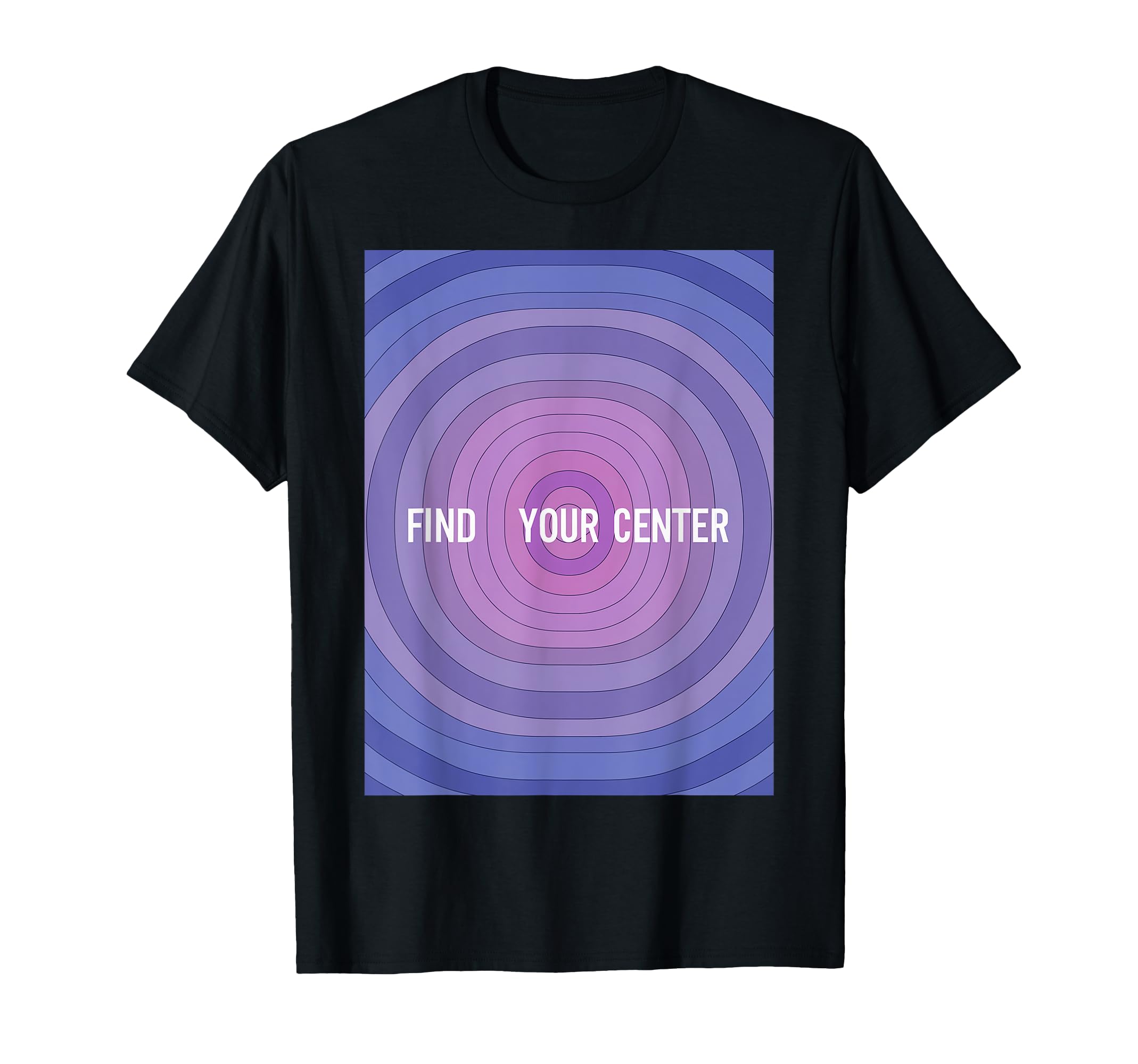 Find Your Center Mindfulness Wellness T-Shirt - Trendy Graphic Unisex - T-Shirt, Sweatshirt, Hoodie