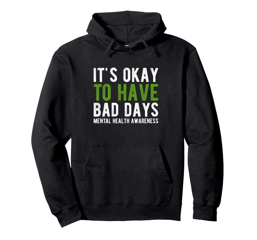 Its Okay To Have Bad Days Mental Health Hoodie - Aesthetic Graphic Unisex - T-Shirt, Sweatshirt, Hoodie