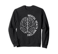 Mental Health Awareness Month End Sweatshirt - Aesthetic Graphic Unisex - T-Shirt, Sweatshirt, Hoodie