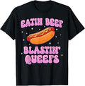 Hotdog Eatin Beef Blastin Queefs Inappropriate Men Women T-Shirt Unisex T-shirt, Sweatshirt, Hoodie, Long Sleeve Tee - T-Shirt, Sweatshirt, Hoodie