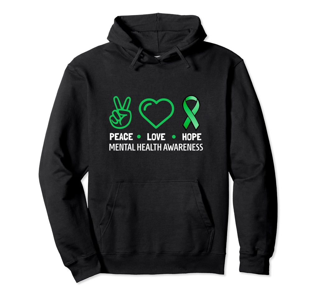 Peace Love Hope Green Ribbon Funny Mental Hoodie - Graphic Print Men Women - T-Shirt, Sweatshirt, Hoodie