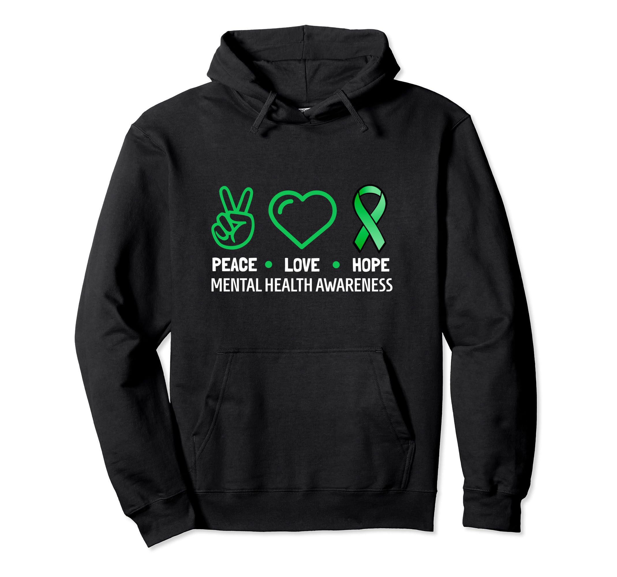 Peace Love Hope Green Ribbon Funny Mental Hoodie - Graphic Print Men Women - T-Shirt, Sweatshirt, Hoodie