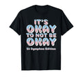 Its Okay To Not Be Okay St Dymphna T-Shirt - Aesthetic Graphic for Adults - T-Shirt, Sweatshirt, Hoodie