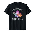 Quartz I Love Crystals Funny T-Shirt - Casual Everyday Wear Men Women - T-Shirt, Sweatshirt, Hoodie