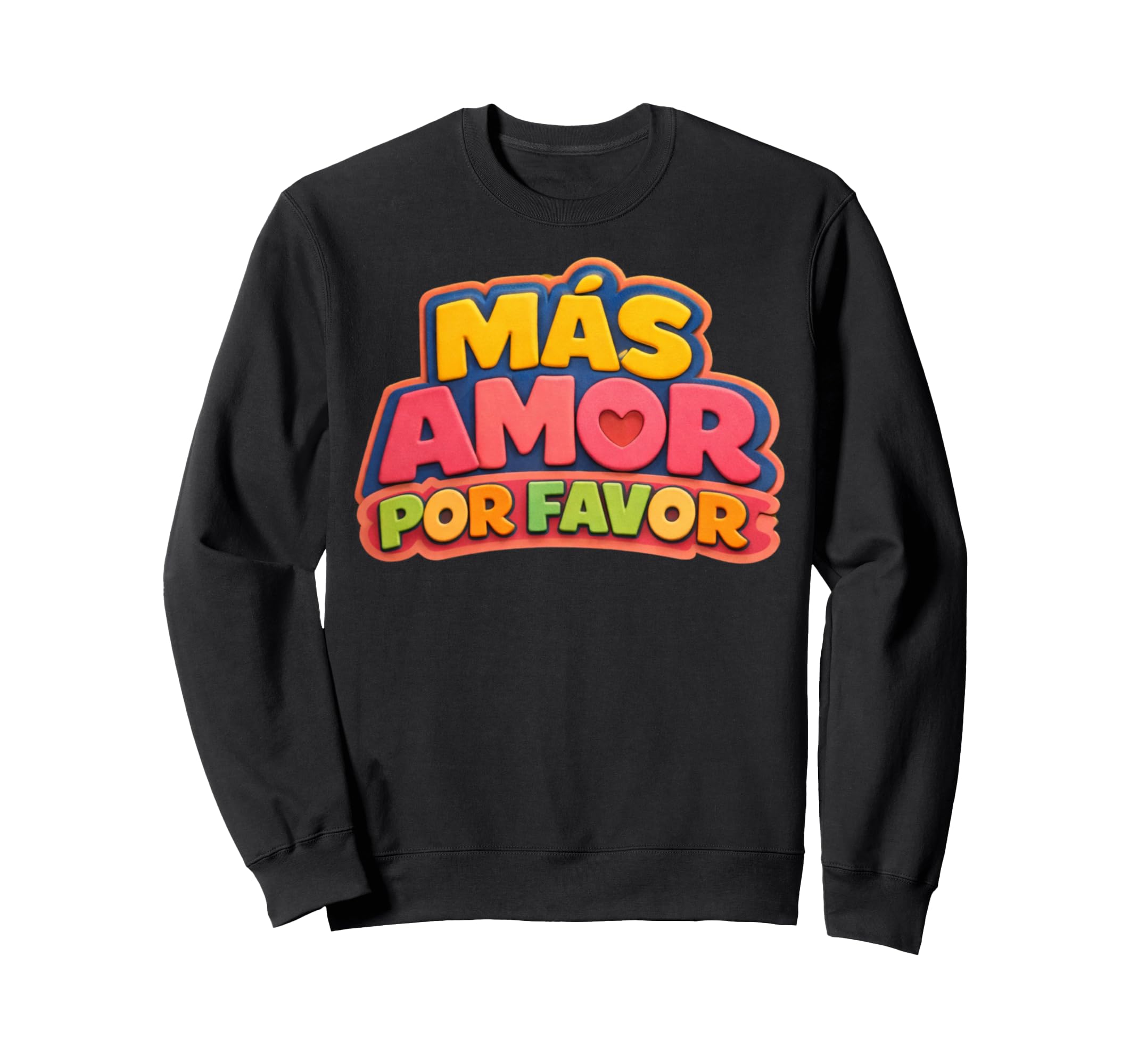 More Loves Please Mas Amor Por Sweatshirt - Minimalist Print Men Women - T-Shirt, Sweatshirt, Hoodie