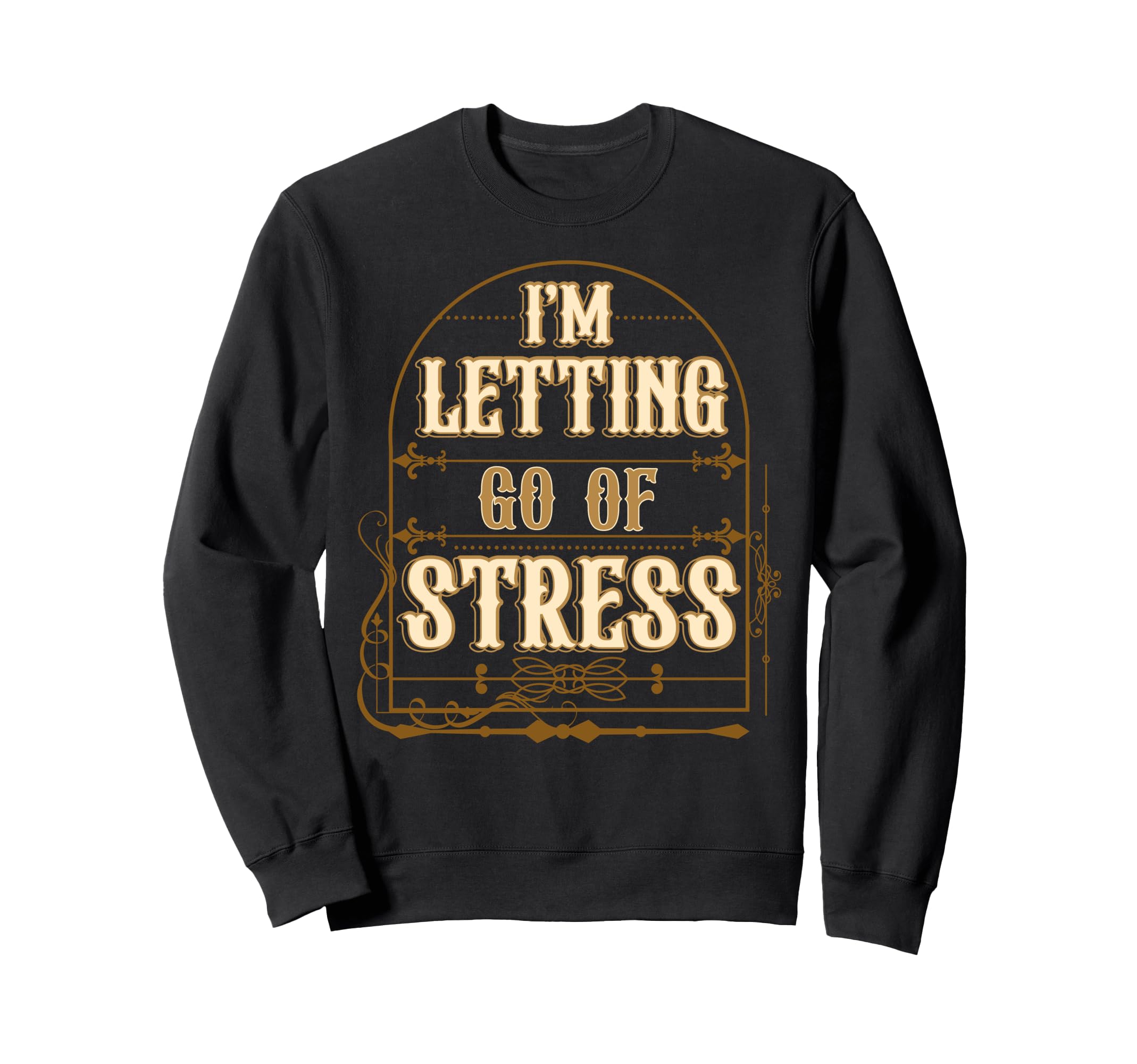 Letting Go Stress Sweatshirt - Casual Everyday Wear for Adults - T-Shirt, Sweatshirt, Hoodie