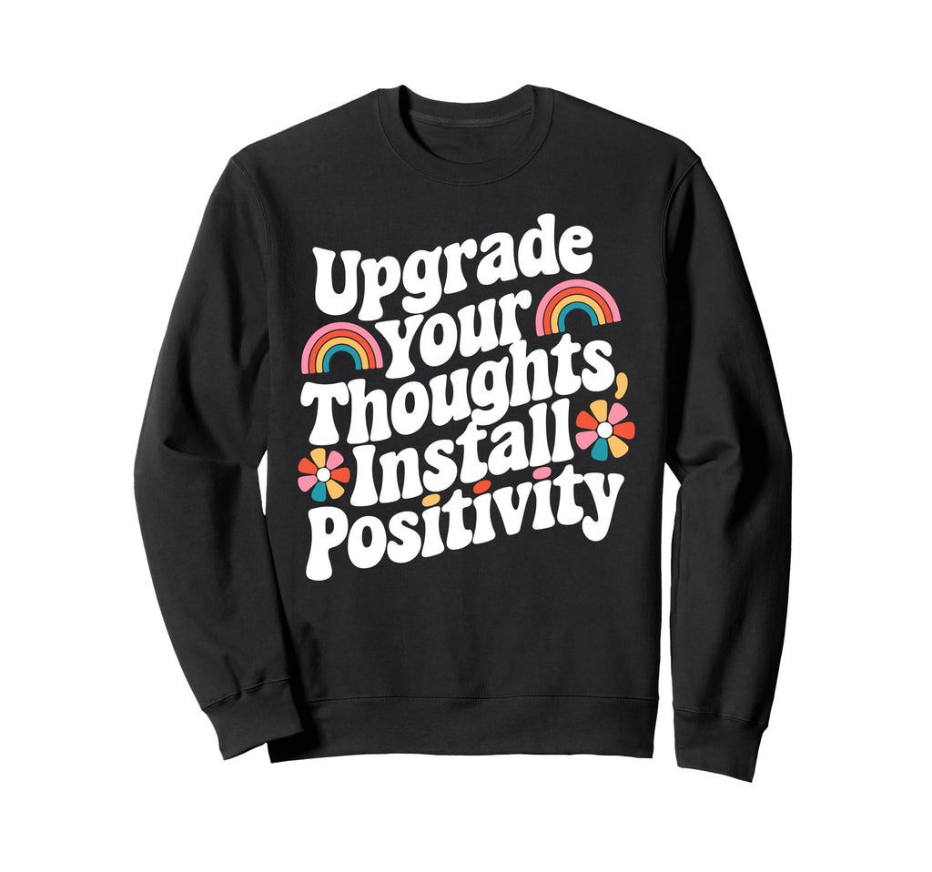 Upgrade Your Thoughts Install Sweatshirt - Trendy Graphic Unisex - T-Shirt, Sweatshirt, Hoodie
