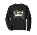 Literary 67 Days Later Bookish Sweatshirt - Graphic Print for Adults - T-Shirt, Sweatshirt, Hoodie