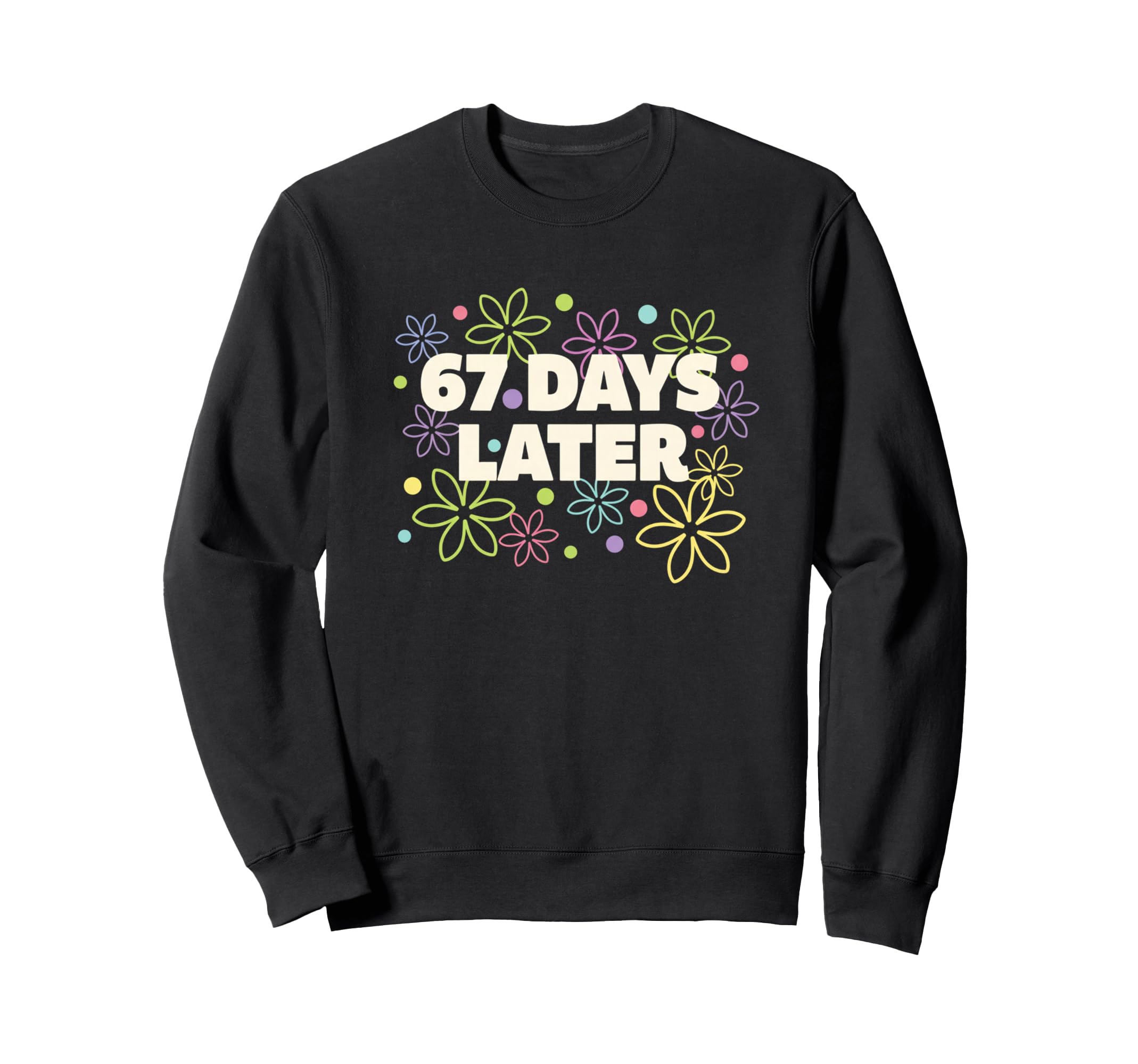 Literary 67 Days Later Bookish Sweatshirt - Graphic Print for Adults - T-Shirt, Sweatshirt, Hoodie