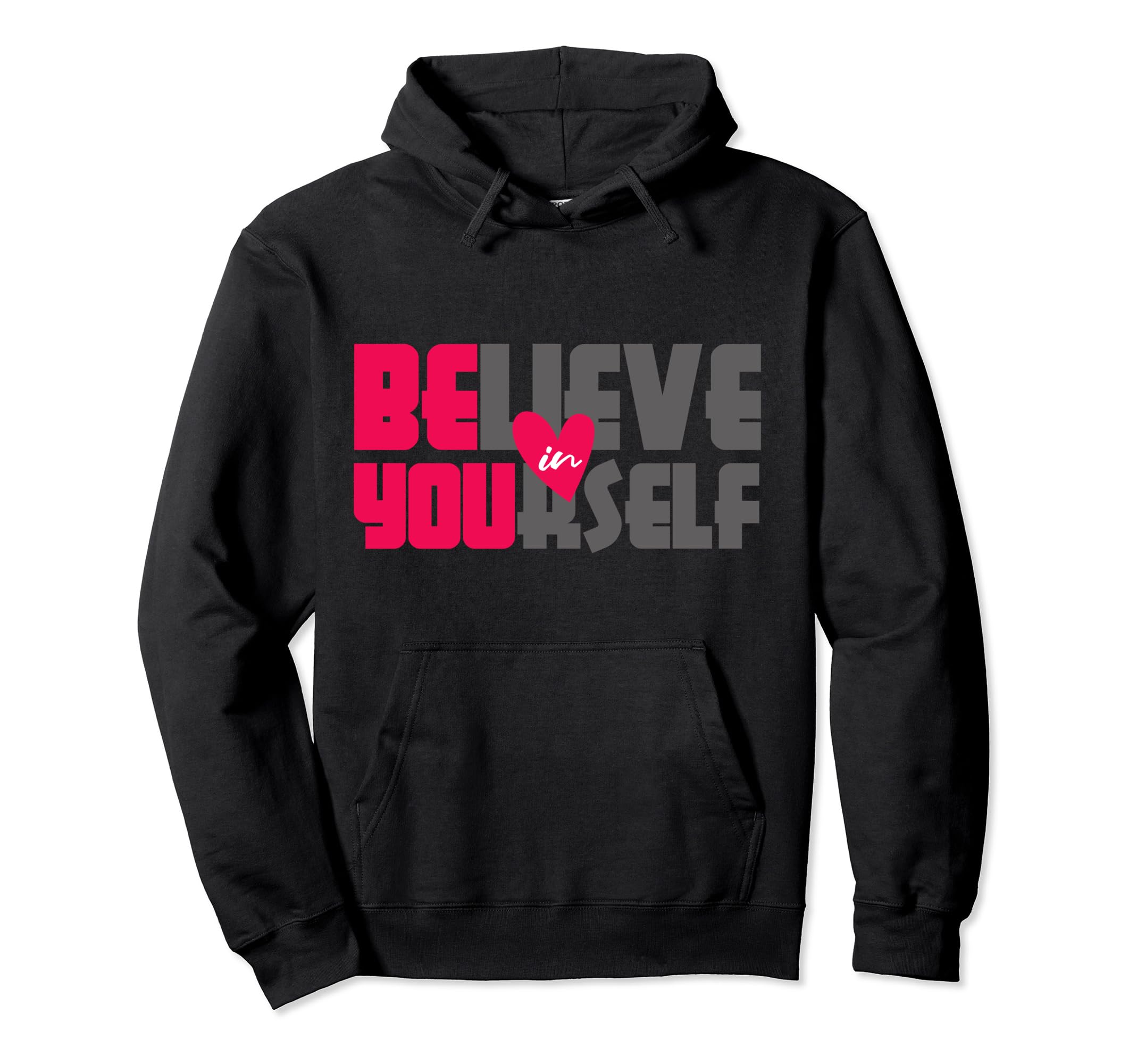 Believe Yourself Motivational Positive Hoodie - Novelty Apparel for Adults - T-Shirt, Sweatshirt, Hoodie