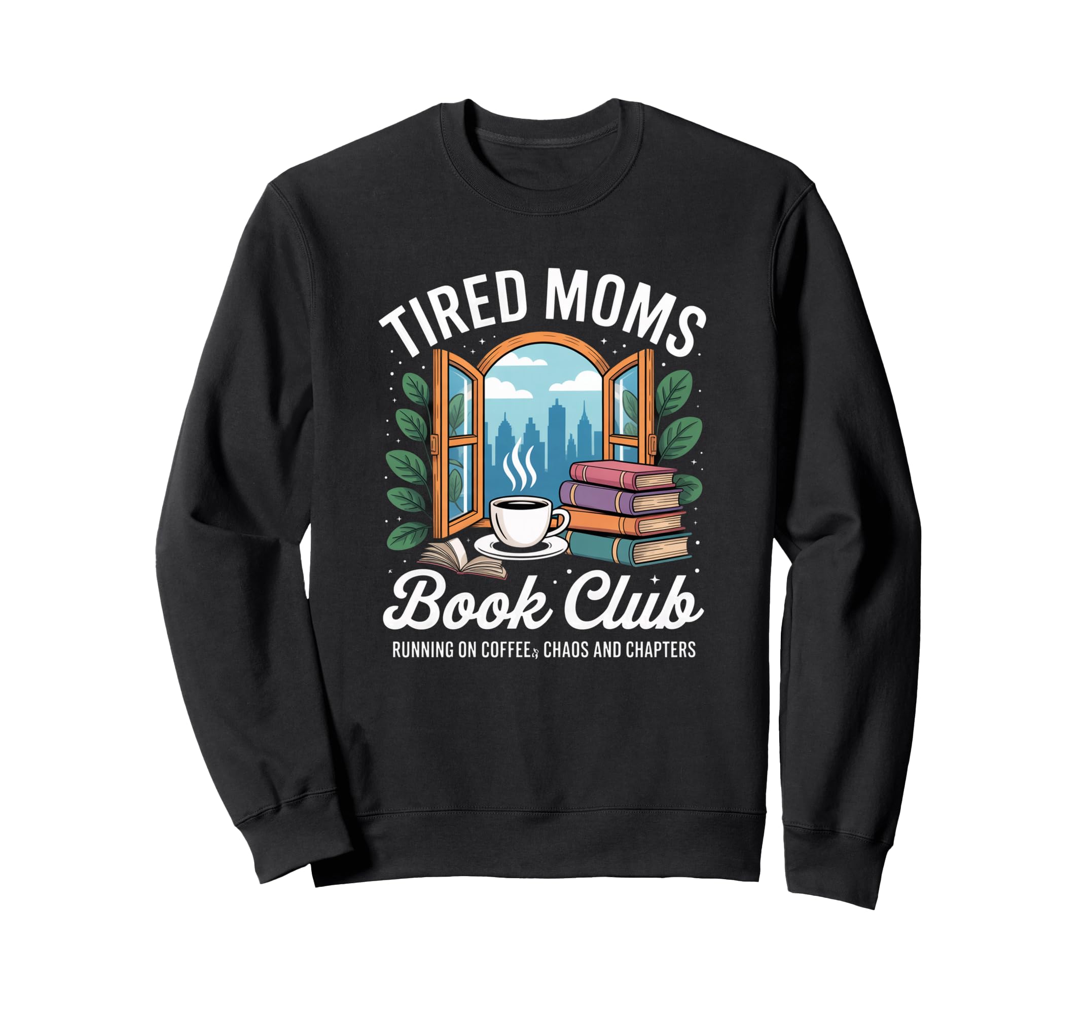 Tired Moms Book Club Bookish Sweatshirt - Graphic Print Men Women - T-Shirt, Sweatshirt, Hoodie