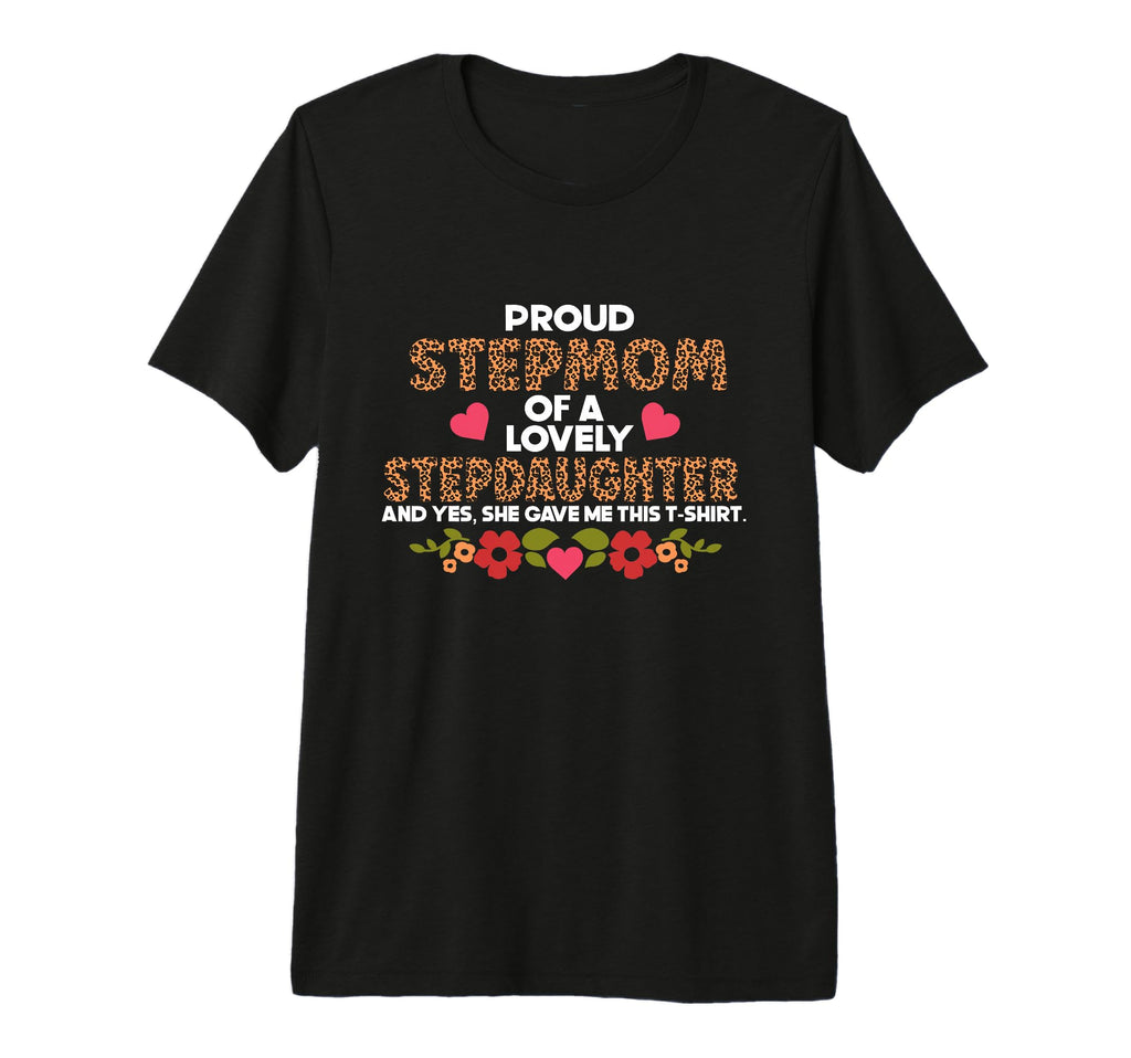 Proud Stepmom Lovely Stepdaughter T-Shirt - Streetwear Style for Adults - T-Shirt, Sweatshirt, Hoodie