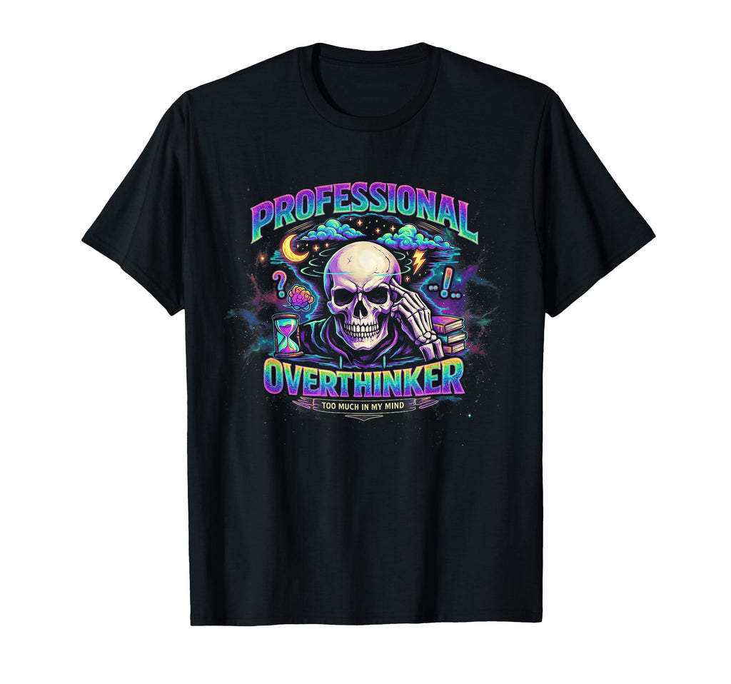 Professional Overthinker Skull Gothic T-Shirt - Trendy Graphic for Adults - T-Shirt, Sweatshirt, Hoodie