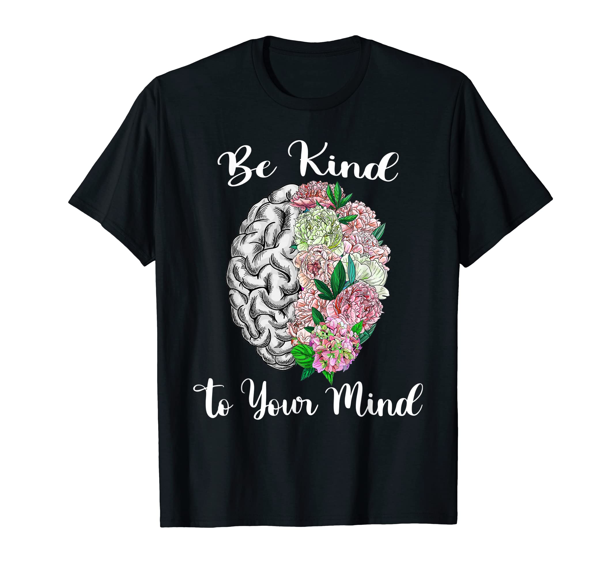 Be Kind Funny To Your Mind Mental Health T-Shirt - Custom Art Print Unisex - T-Shirt, Sweatshirt, Hoodie