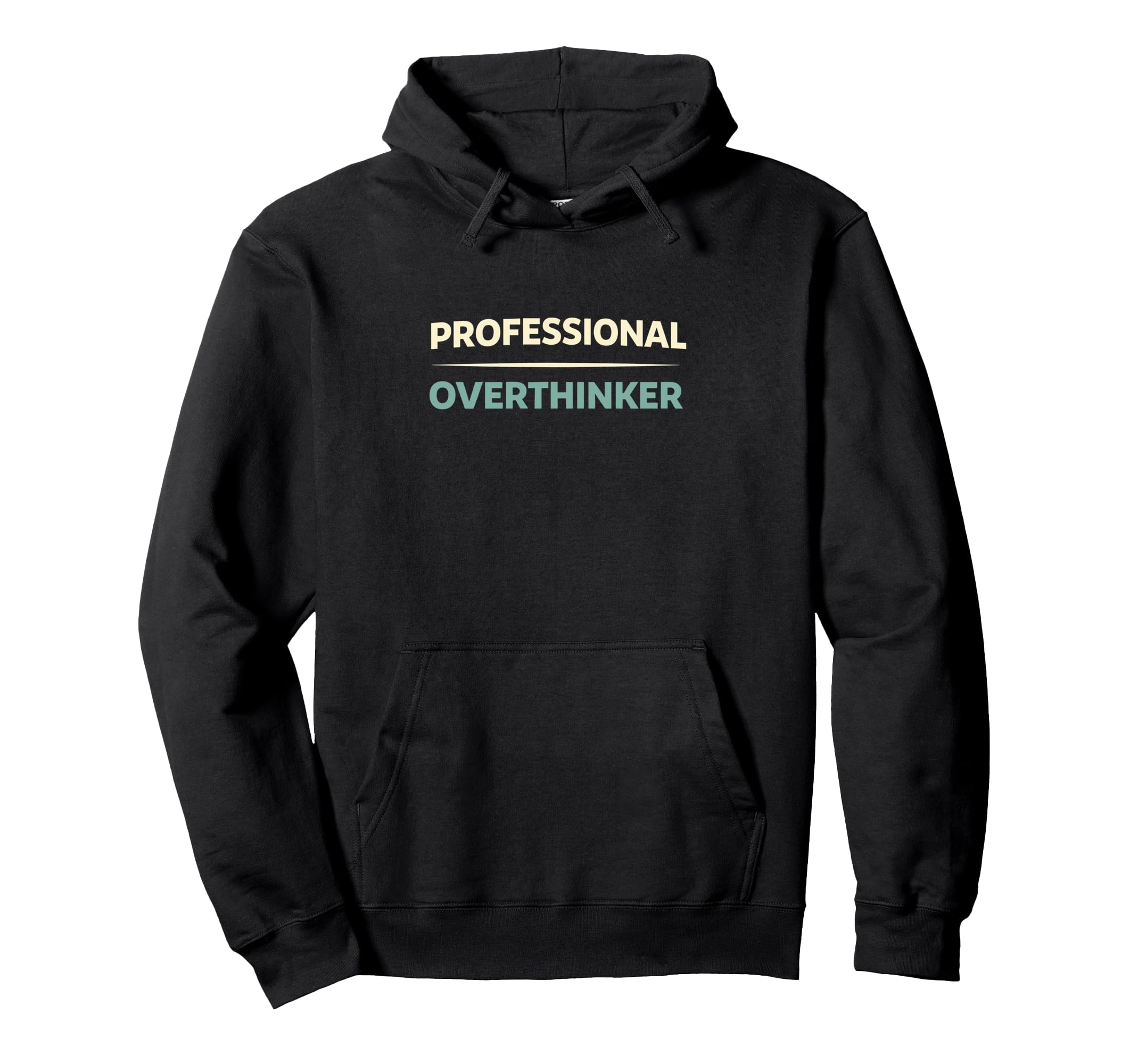 Professional Overthinker Funny Hoodie - Graphic Print for Adults - T-Shirt, Sweatshirt, Hoodie
