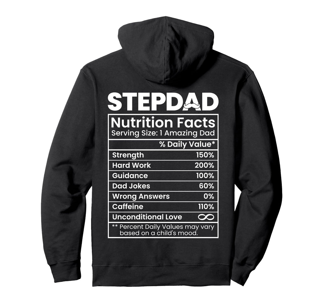 Stepdad Nutrition Facts Funny Step Dad Hoodie - Fun Novelty Design Unisex - T-Shirt, Sweatshirt, Hoodie