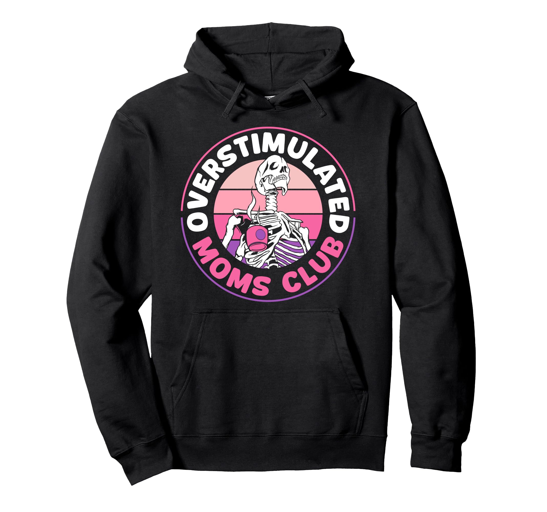 Overstimulated Moms Club Funny Exhausted Hoodie - Graphic Print Men Women - T-Shirt, Sweatshirt, Hoodie