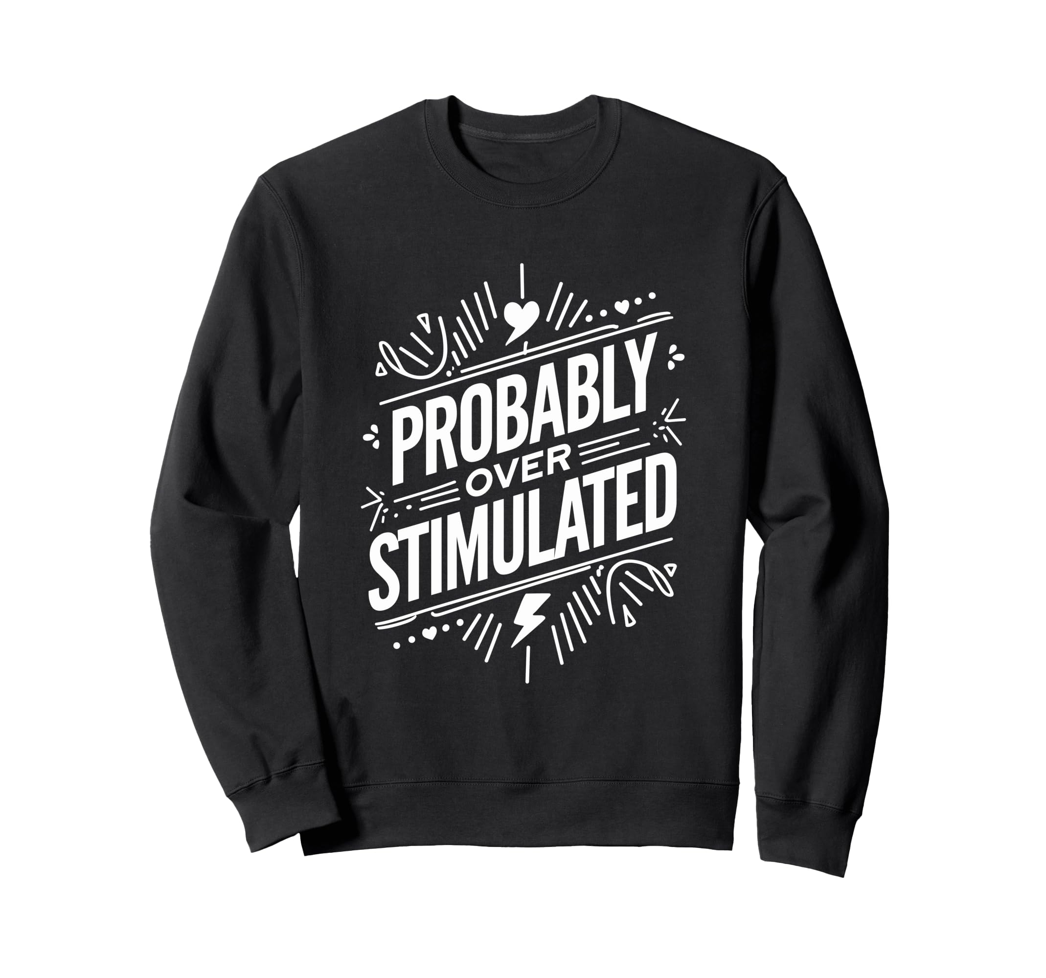 Probably Overstimulated Psychology Sweatshirt - Trendy Graphic for Adults - T-Shirt, Sweatshirt, Hoodie