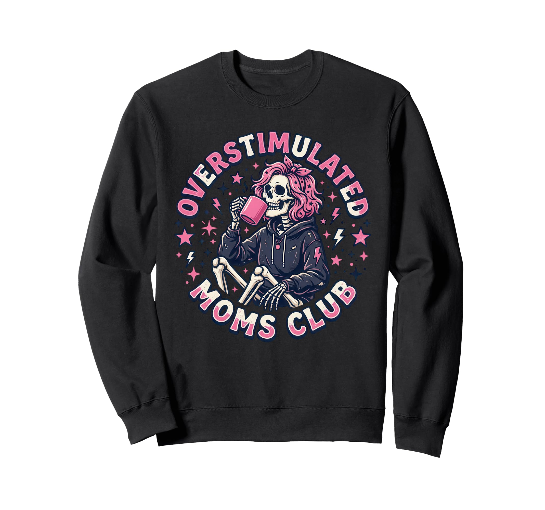 Overstimulated Moms Club Sweatshirt - Trendy Graphic Men Women - T-Shirt, Sweatshirt, Hoodie