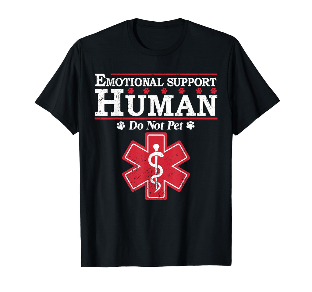 Emotional Support Human Funny Service T-Shirt - Trendy Graphic Men Women - T-Shirt, Sweatshirt, Hoodie