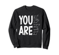 You Are Enough Brave Worthy Sweatshirt - Fun Novelty Design for Adults - T-Shirt, Sweatshirt, Hoodie