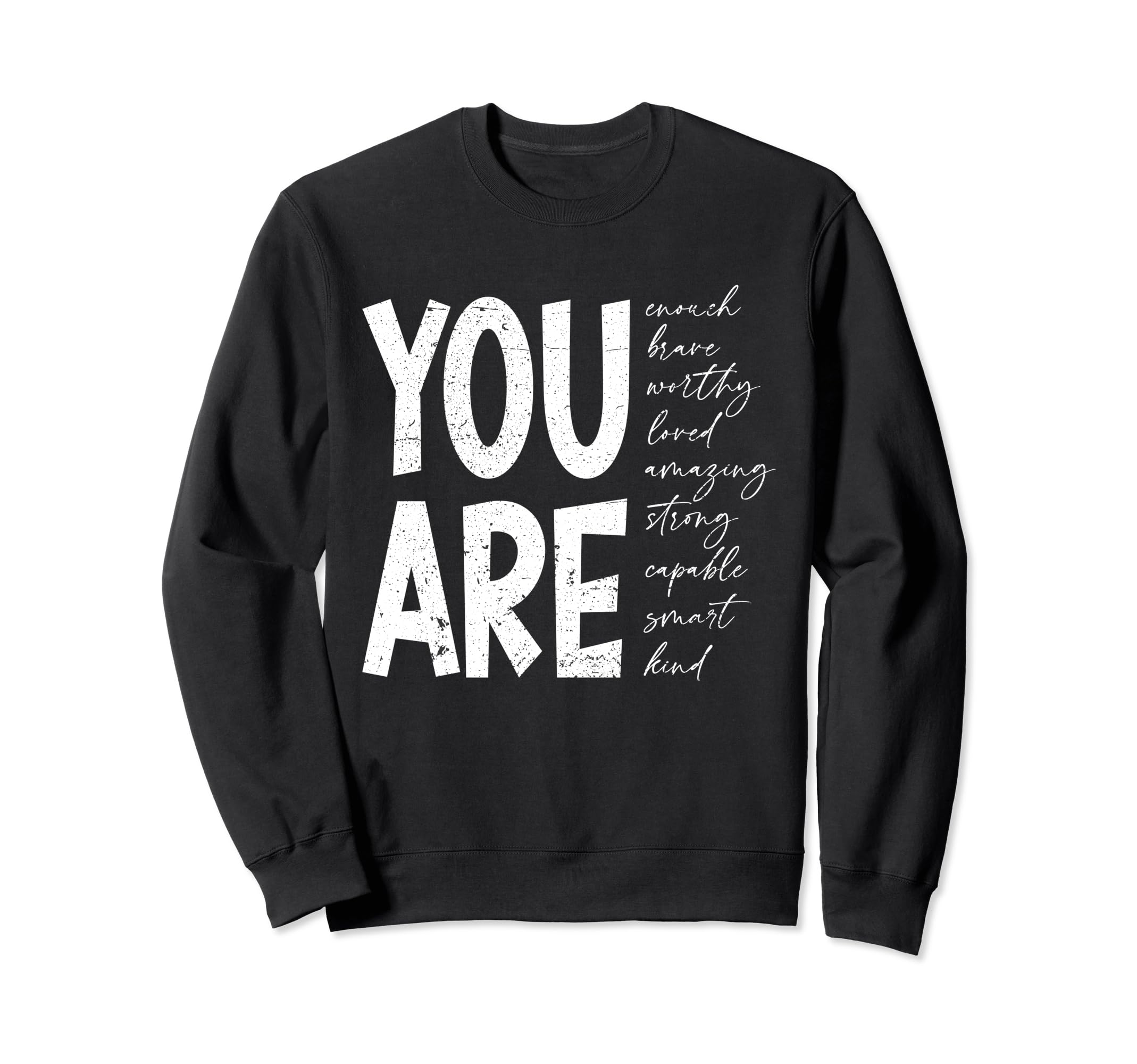 You Are Enough Brave Worthy Sweatshirt - Fun Novelty Design for Adults - T-Shirt, Sweatshirt, Hoodie