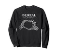 Be Real Not Self Love Mental Sweatshirt - Aesthetic Graphic for Adults - T-Shirt, Sweatshirt, Hoodie