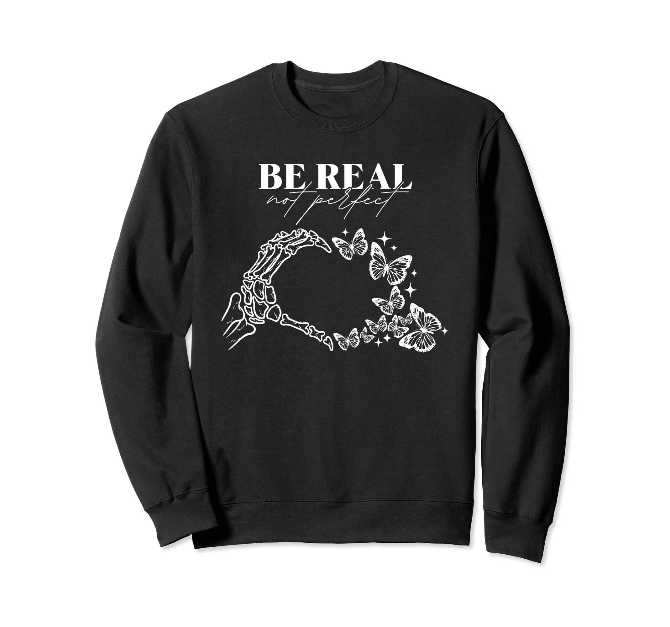 Be Real Not Self Love Mental Sweatshirt - Aesthetic Graphic for Adults - T-Shirt, Sweatshirt, Hoodie
