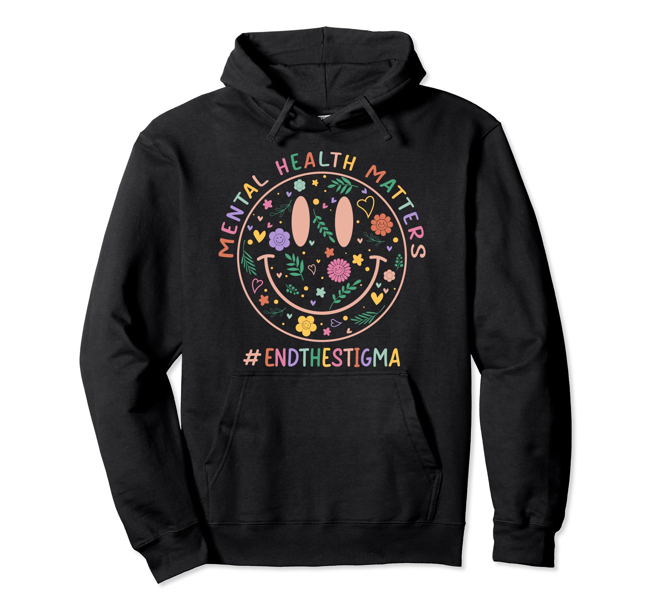 Mental Heath Matters End Stigma Smile Hoodie - Streetwear Style Unisex - T-Shirt, Sweatshirt, Hoodie