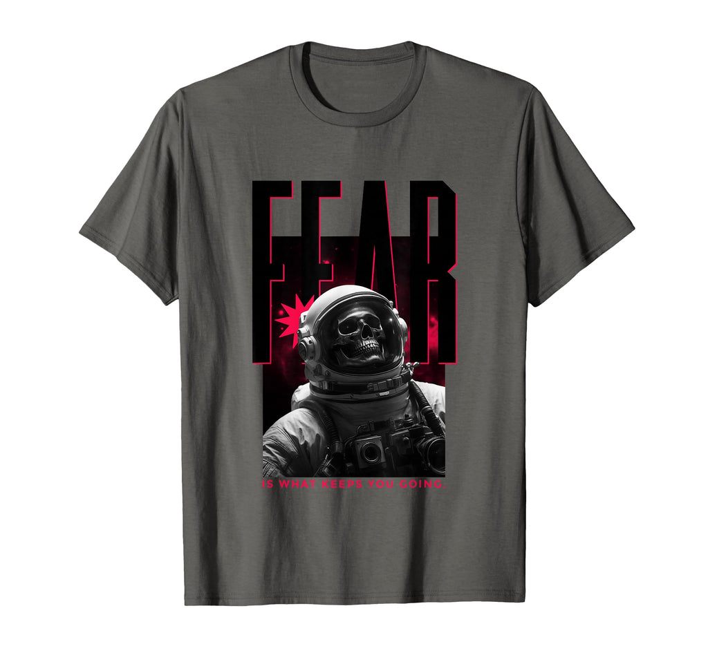 Fear Astronaut Fear Is What Keeps You T-Shirt - Minimalist Print Men Women - T-Shirt, Sweatshirt, Hoodie