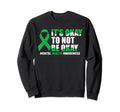 Its Okay To Not Be Okay Mental Health Sweatshirt - Unique Graphic Unisex - T-Shirt, Sweatshirt, Hoodie