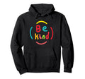 Be Kind Hoodie - Streetwear Style Men Women - T-Shirt, Sweatshirt, Hoodie