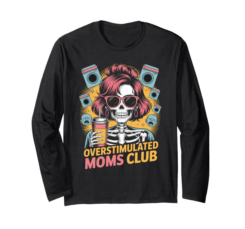Moms Club Groovy Overstimulated T-Shirt - Aesthetic Graphic Men Women - T-Shirt, Sweatshirt, Hoodie