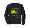 Jane Austen To Upon Verdure Sweatshirt - Minimalist Print Unisex - T-Shirt, Sweatshirt, Hoodie
