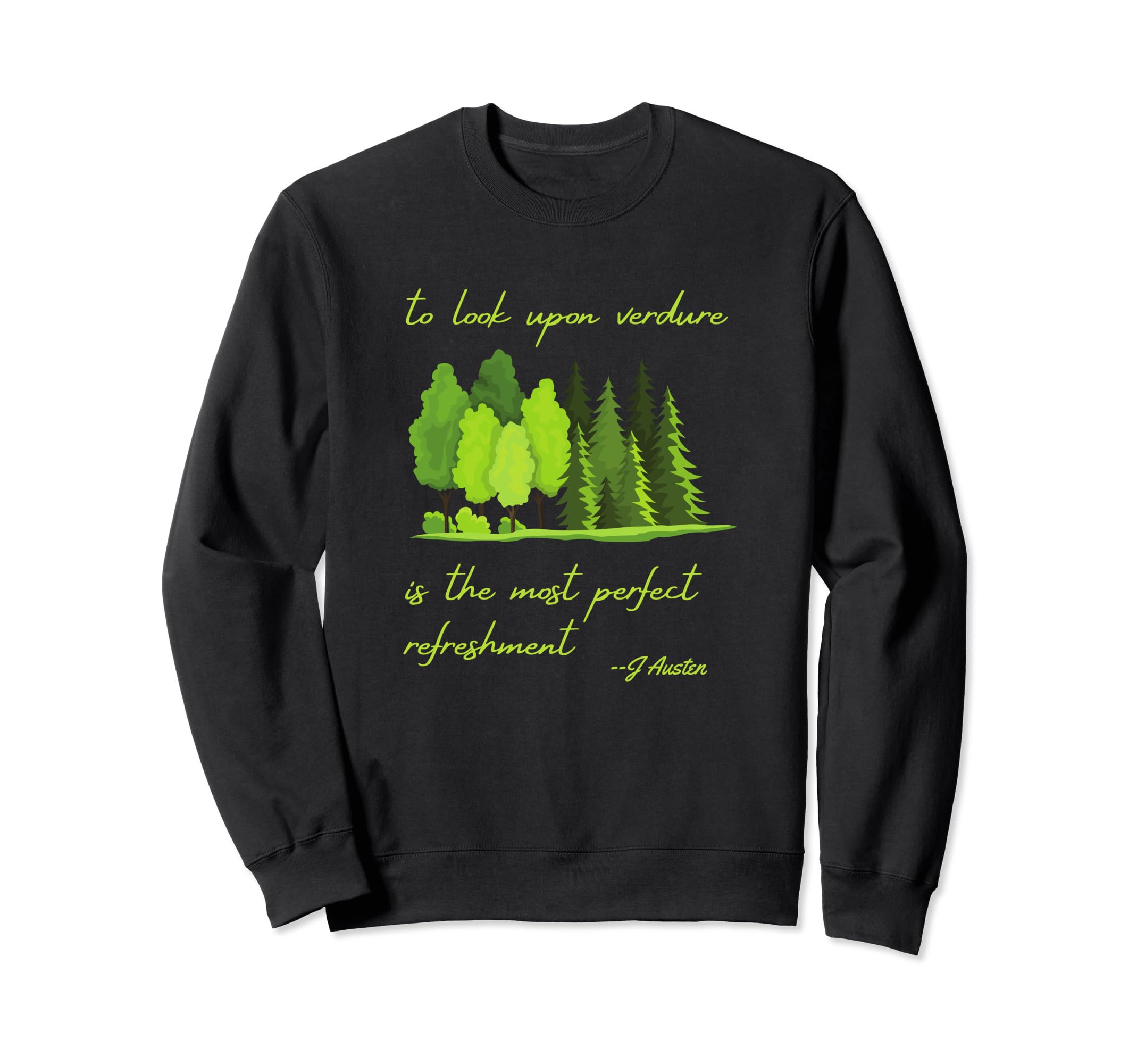 Jane Austen To Upon Verdure Sweatshirt - Minimalist Print Unisex - T-Shirt, Sweatshirt, Hoodie