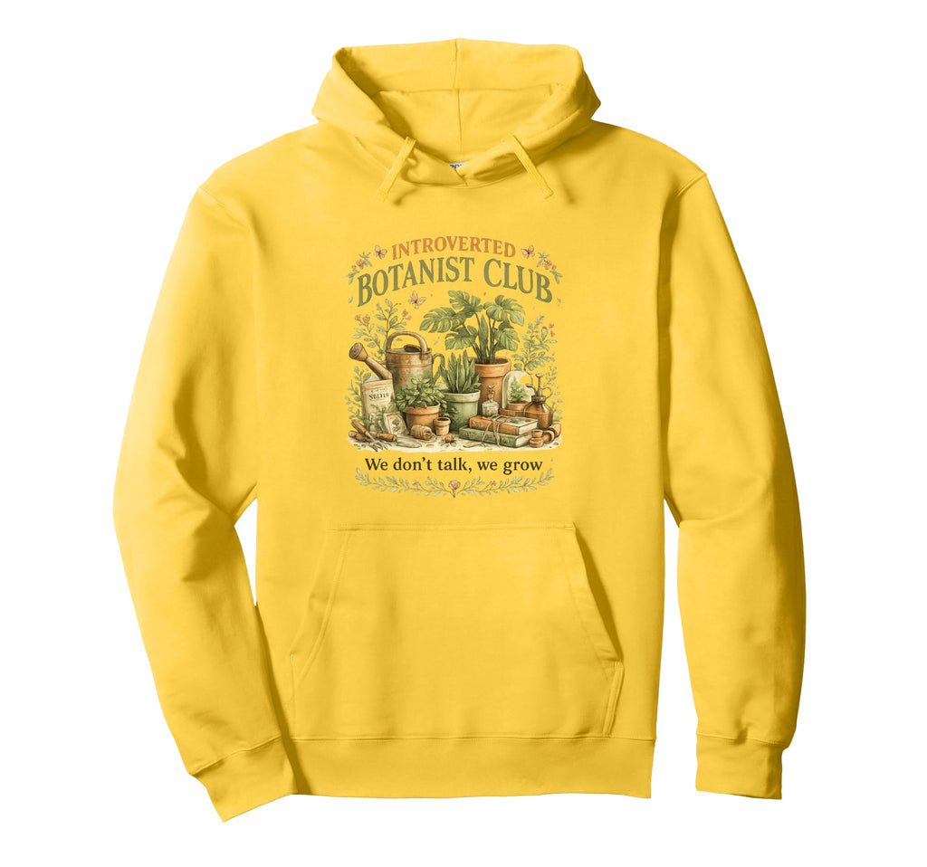 Introverted Botanist Club We Dont Hoodie - Fun Novelty Design Men Women - T-Shirt, Sweatshirt, Hoodie