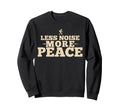 Less Noise More Peace Hiking Sweatshirt - Casual Everyday Wear for Adults - T-Shirt, Sweatshirt, Hoodie