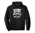 Womens Funny Joke Hilarious Joke Hoodie - Minimalist Print Men Women - T-Shirt, Sweatshirt, Hoodie
