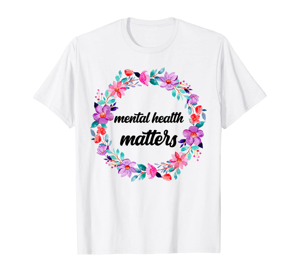 Mental Health Matters Flowers Mental T-Shirt - Minimalist Print Unisex - T-Shirt, Sweatshirt, Hoodie
