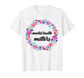 Mental Health Matters Flowers Mental T-Shirt - Minimalist Print Unisex - T-Shirt, Sweatshirt, Hoodie