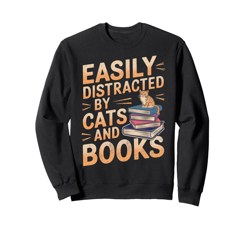 Easily Distracted Cats And Books Sweatshirt - Custom Art Print Men Women - T-Shirt, Sweatshirt, Hoodie
