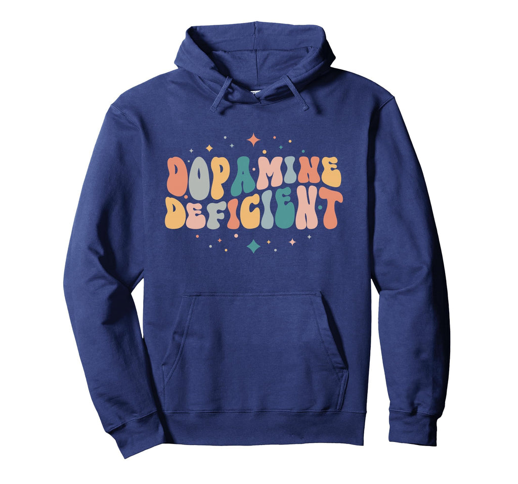 Dopamine Deficient Funny Neurodiversity Hoodie - Aesthetic Graphic Unisex - T-Shirt, Sweatshirt, Hoodie